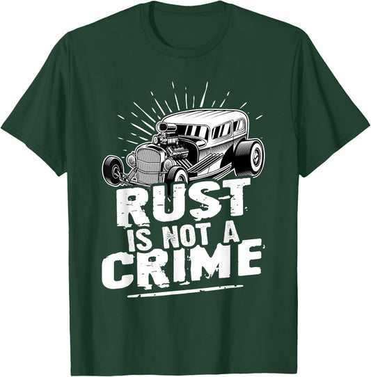 Hot Rods: Rust Is Not A Crime T-Shirt - T-Shirt | Forest
