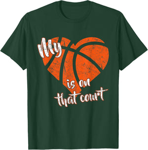 My Heart Is On That Court Basketball T-Shirt - T-Shirt | Forest