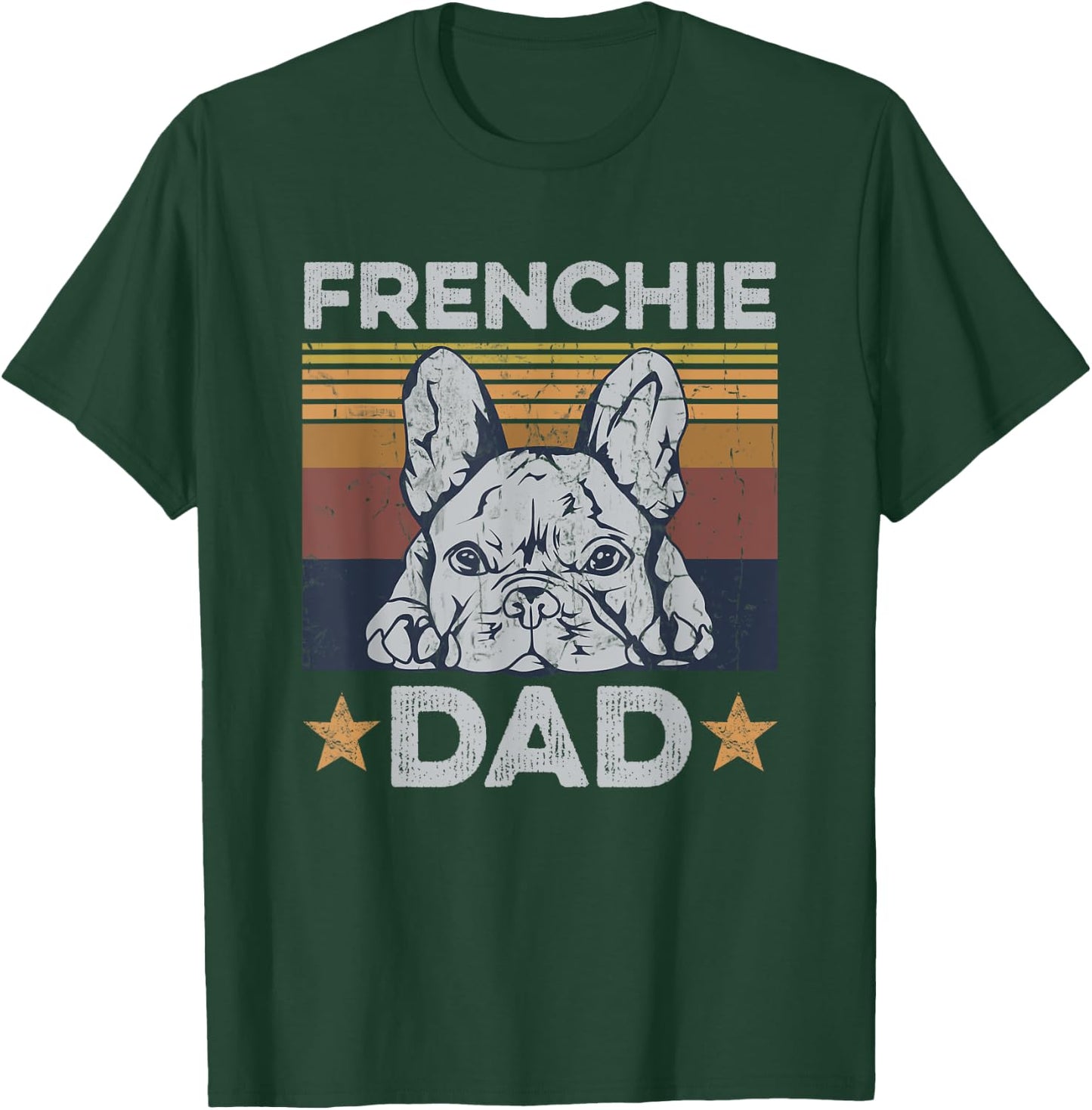 Frenchie Dad Design for your Frenchie Dad T-Shirt - T-Shirt | Forest
