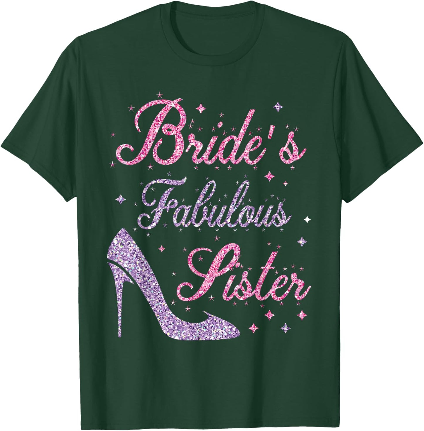 Bride's Fabulous Sister Happy Marry Wedding Mother Day T-Shirt - T-Shirt | Forest