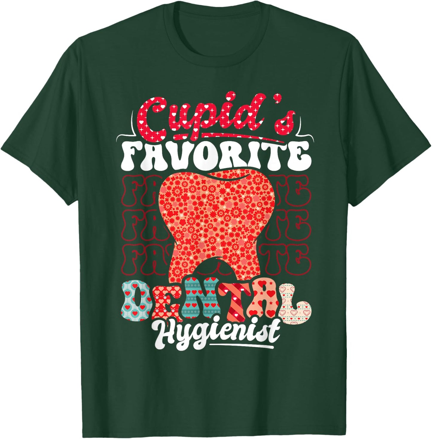 Valentines Cupid's Favorite Dental Hygienist Dentist Gift T-Shirt - T-Shirt | Forest
