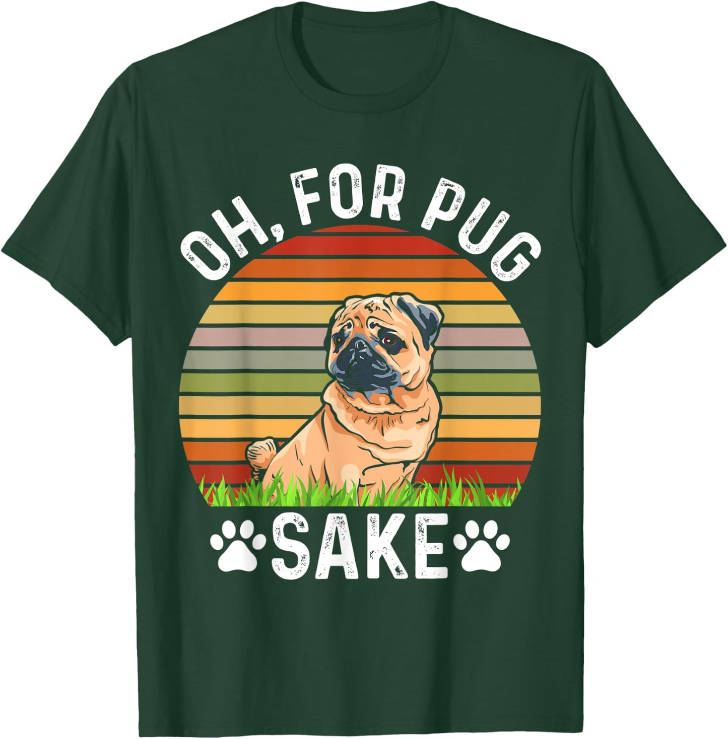 Oh, For Pug Sake, Cute Pug Dog Pugs Outfit Pugs Women Kids T-Shirt - T-Shirt | Forest