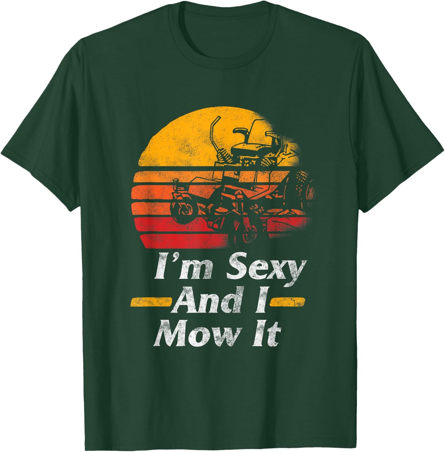 I'm Sexy I Mow It Lawn Mower Gardening Gift Women T-Shirt - T-Shirt | Forest
