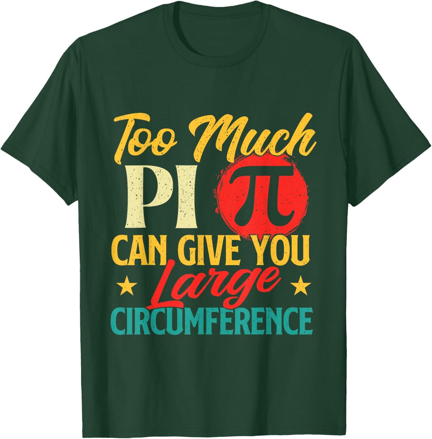 Too Much Pi - Science Pi Day Pi Symbol Math Lover T-Shirt - T-Shirt | Forest