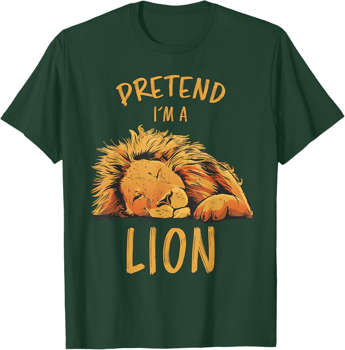Pretend Im A Lion Design Lion Sleeping Zoo Safari Lions T-Shirt - T-Shirt | Forest