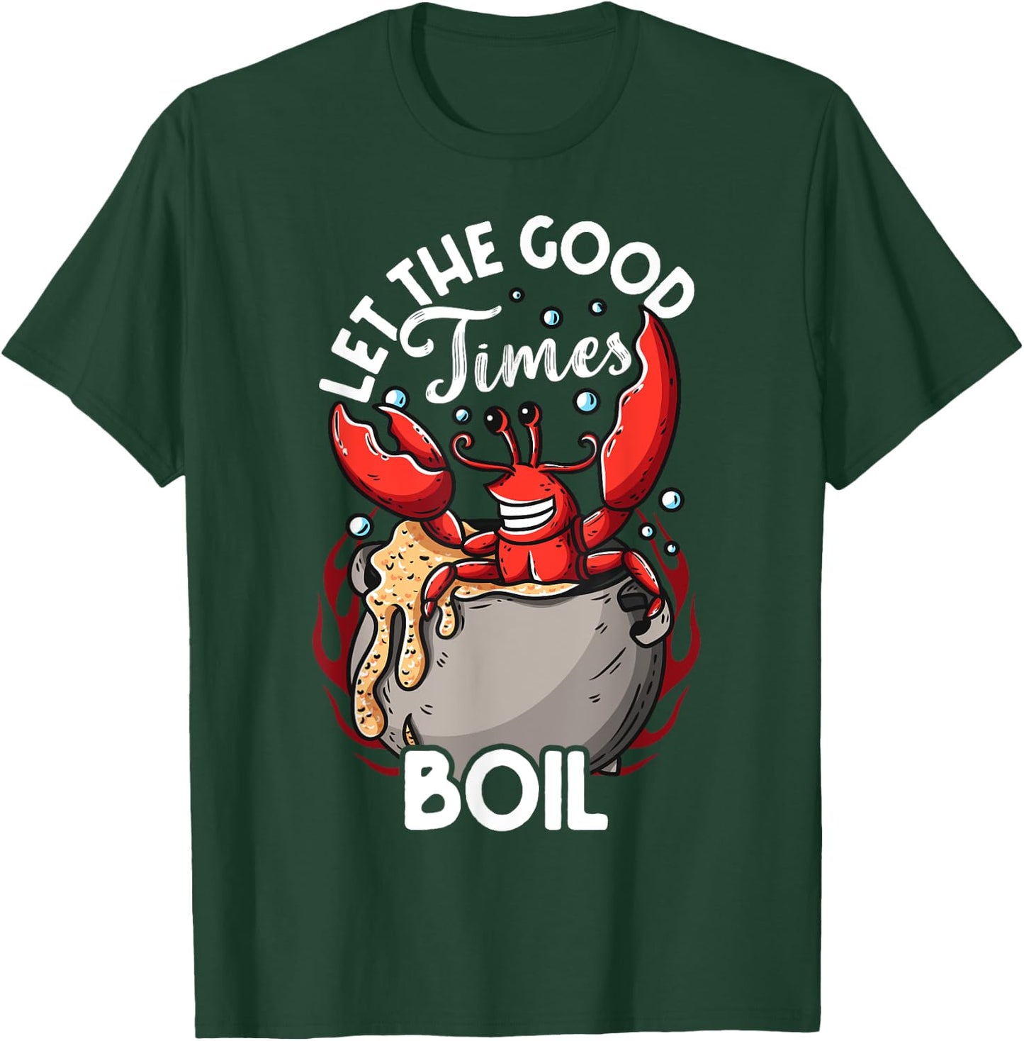 Funny Crab Good Times Boil Crab Picker Crab Eating Love Crab T-Shirt - T-Shirt | Forest