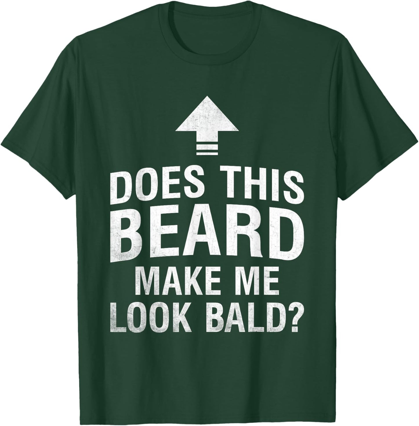 Does This Beard Make Me Look Bald Funny Bald Guy Bald Head T-Shirt - T-Shirt | Forest