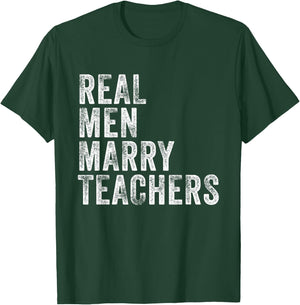 Real Men Marry Teachers Future Husband Wife Engagement Funny T-Shirt - T-Shirt | Forest