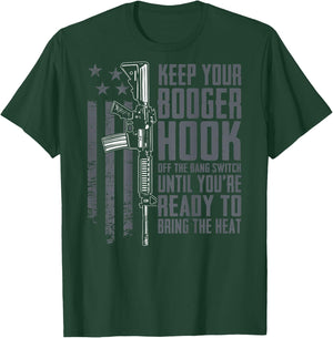 Keep Your Booger Hook Off The Bang Switch Funny (ON BACK) T-Shirt - T-Shirt | Forest