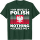 My Wife Is Polish Nothing Scares Me Poland People T-Shirt - T-Shirt | Forest