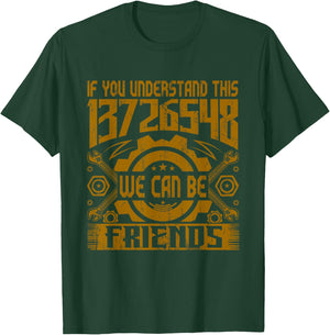 If You Understand This We Can Be Friends Automotive 13726548 T-Shirt - T-Shirt | Forest