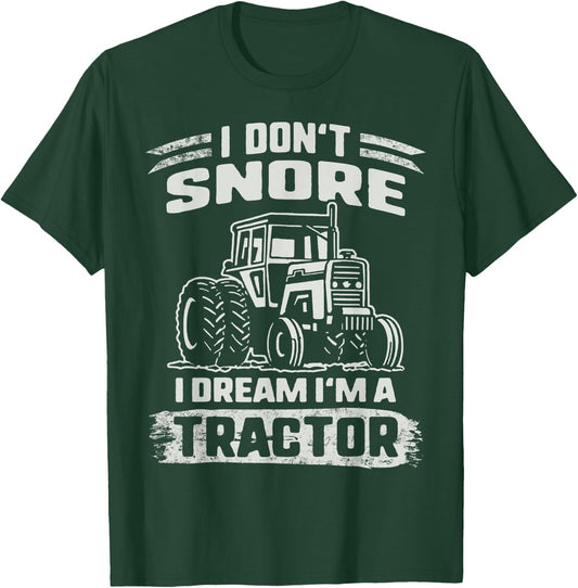 Snoring I Don't Snore I Dream I'm A Tractor sleeping Grandpa T-Shirt - T-Shirt | Forest
