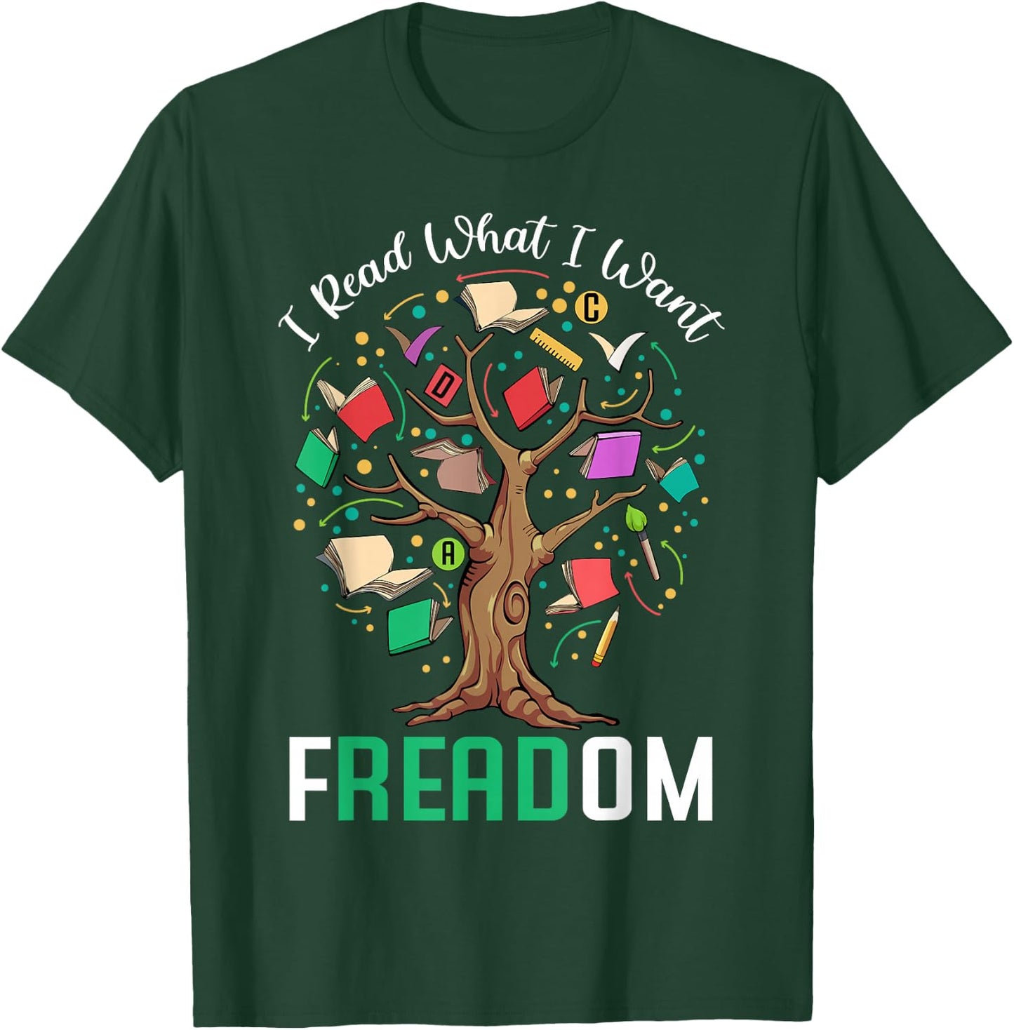 I Read What I Want Freedom Banned Books Lover Bookworm T-Shirt - T-Shirt | Forest