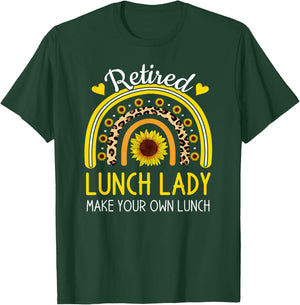 Retired Lunch Lady Make Your Own Funny Retirement Sunflower T-Shirt - T-Shirt | Forest
