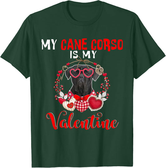My Cane Corso Is My Valentine Funny Dog Lover T-Shirt - T-Shirt | Forest