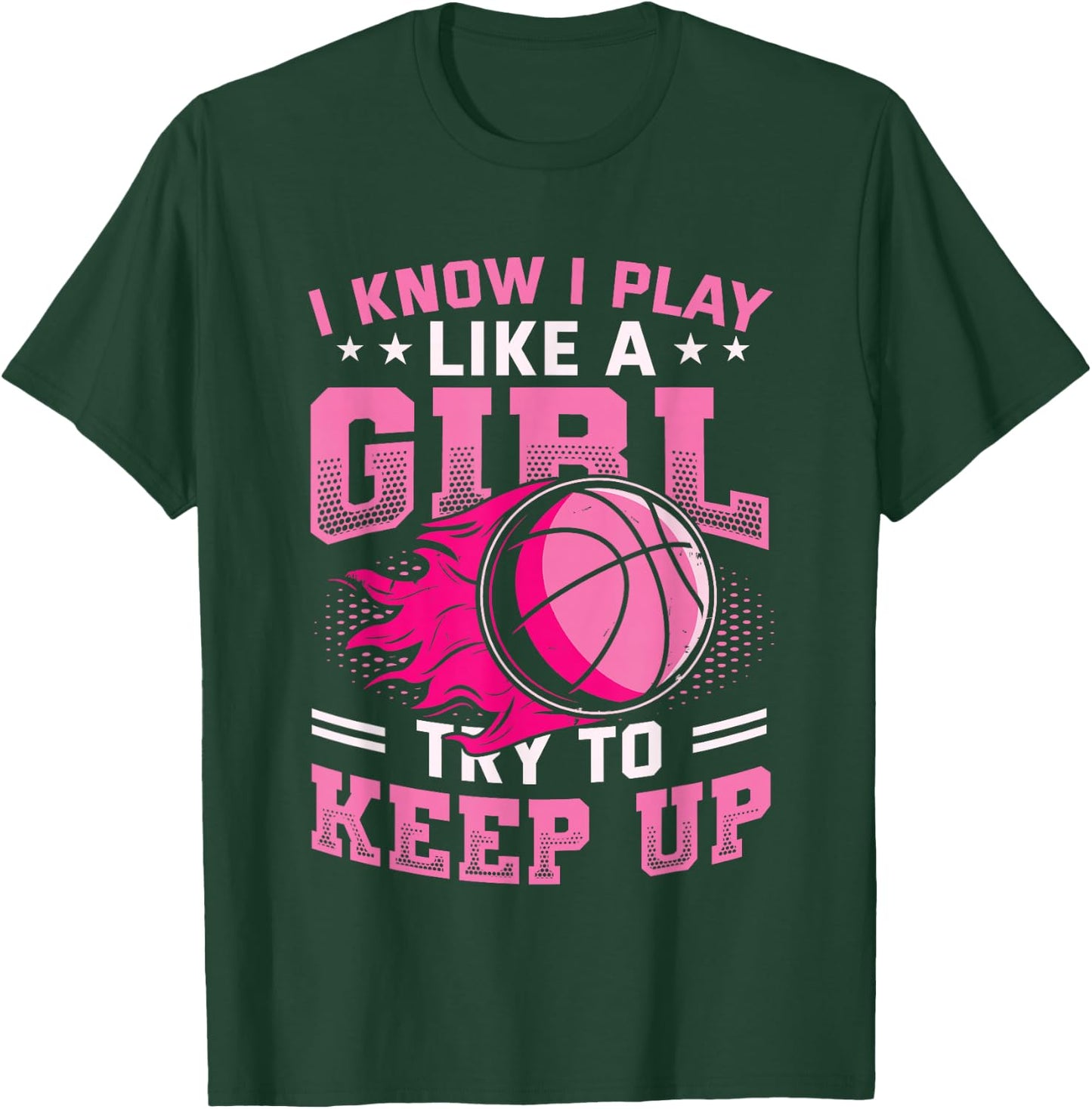 Play Like A Girl Basketball T-Shirt - T-Shirt | Forest