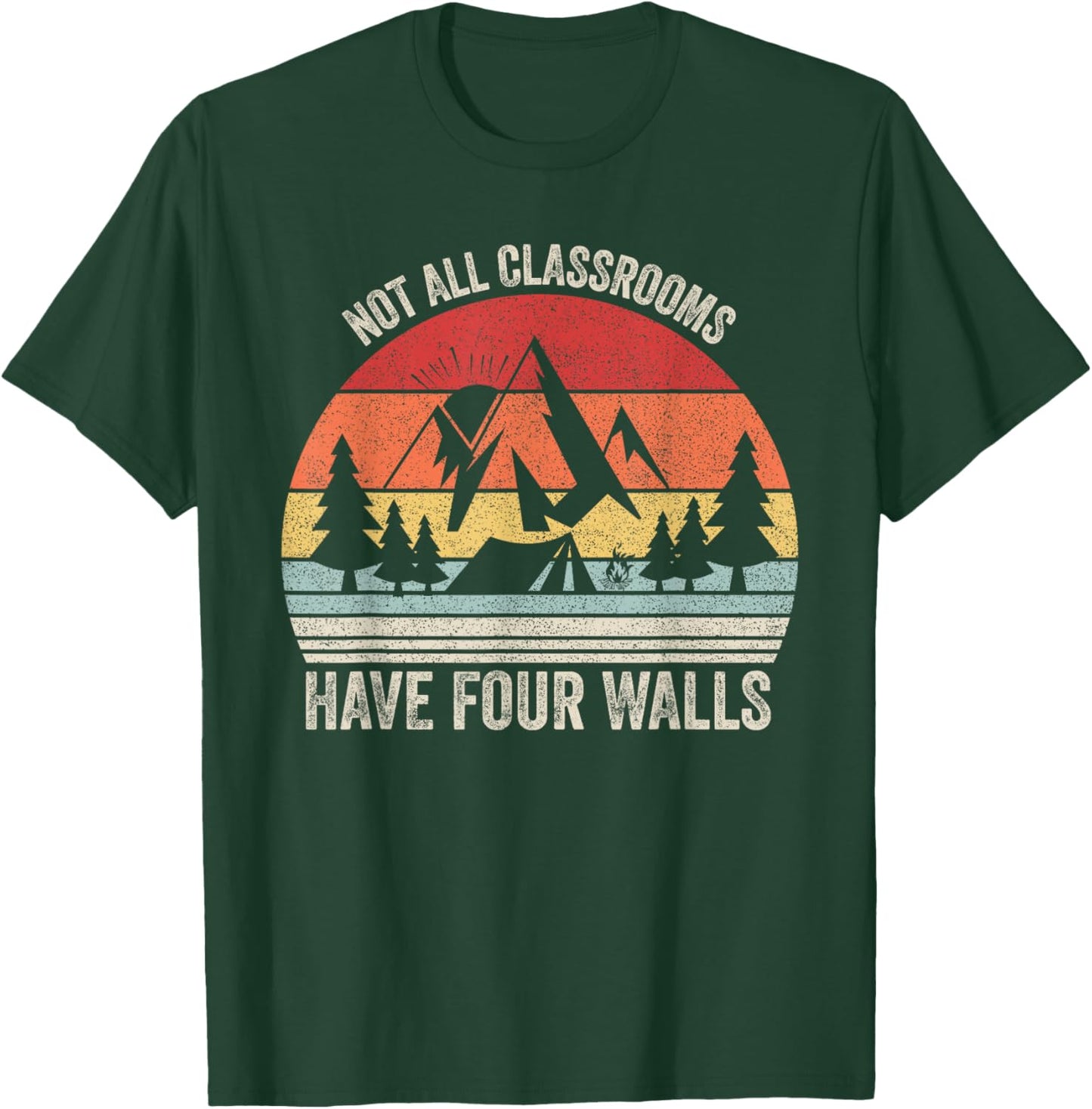 Retro Not All Classrooms Have Four Walls Homeschool Mom Dad T-Shirt - T-Shirt | Forest