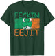Feckin Eejit Ireland Irish Slang Flag Funny Ireland T-Shirt - T-Shirt | Forest