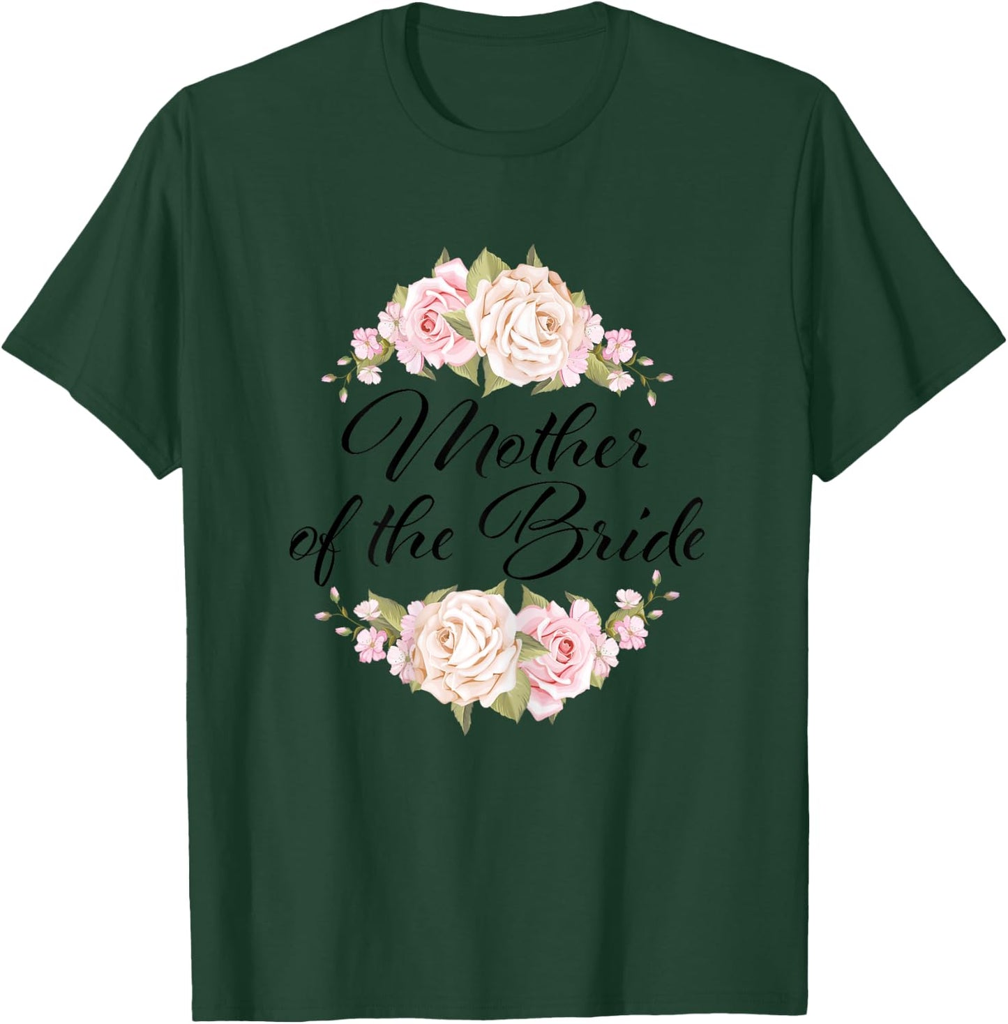 Mother of the Bride Mother of the Bride Wedding T-Shirt - T-Shirt | Forest