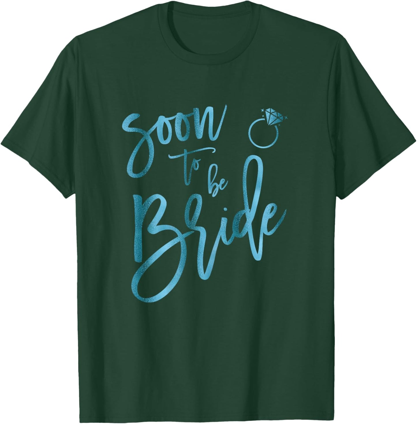 Soon To Be Bridal Teal Ring Graphic Shirts T-Shirt - T-Shirt | Forest