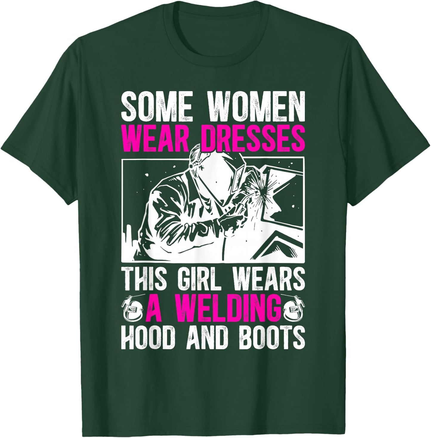 Female Welder Girl Proud Welding Women Welding Girl T-Shirt - T-Shirt | Forest