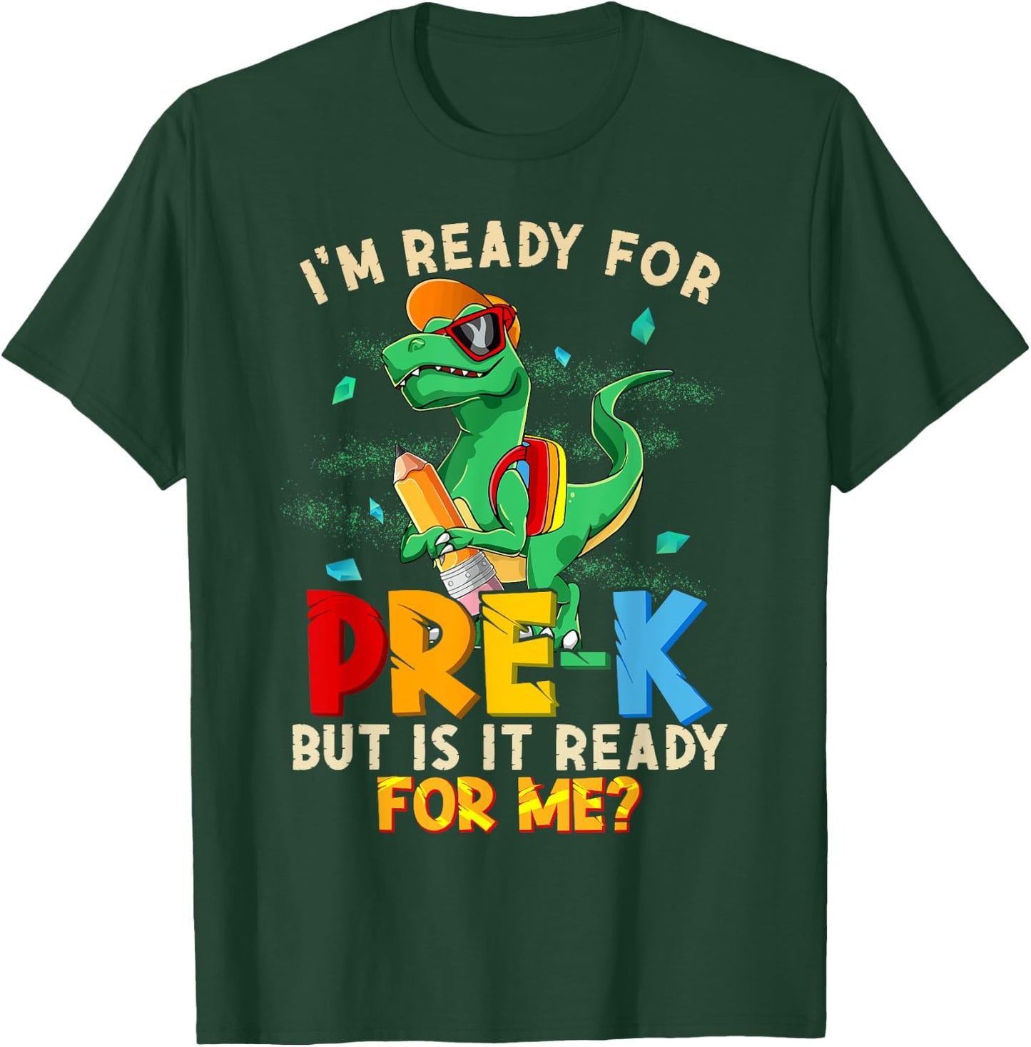 I'm Ready For Pre-K But Is It Ready For Me Dinosaur Boys T-Shirt - T-Shirt | Forest