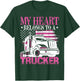 My Heart Belongs A Trucker Semi Truck Driver Trucker's Wife T-Shirt - T-Shirt | Forest