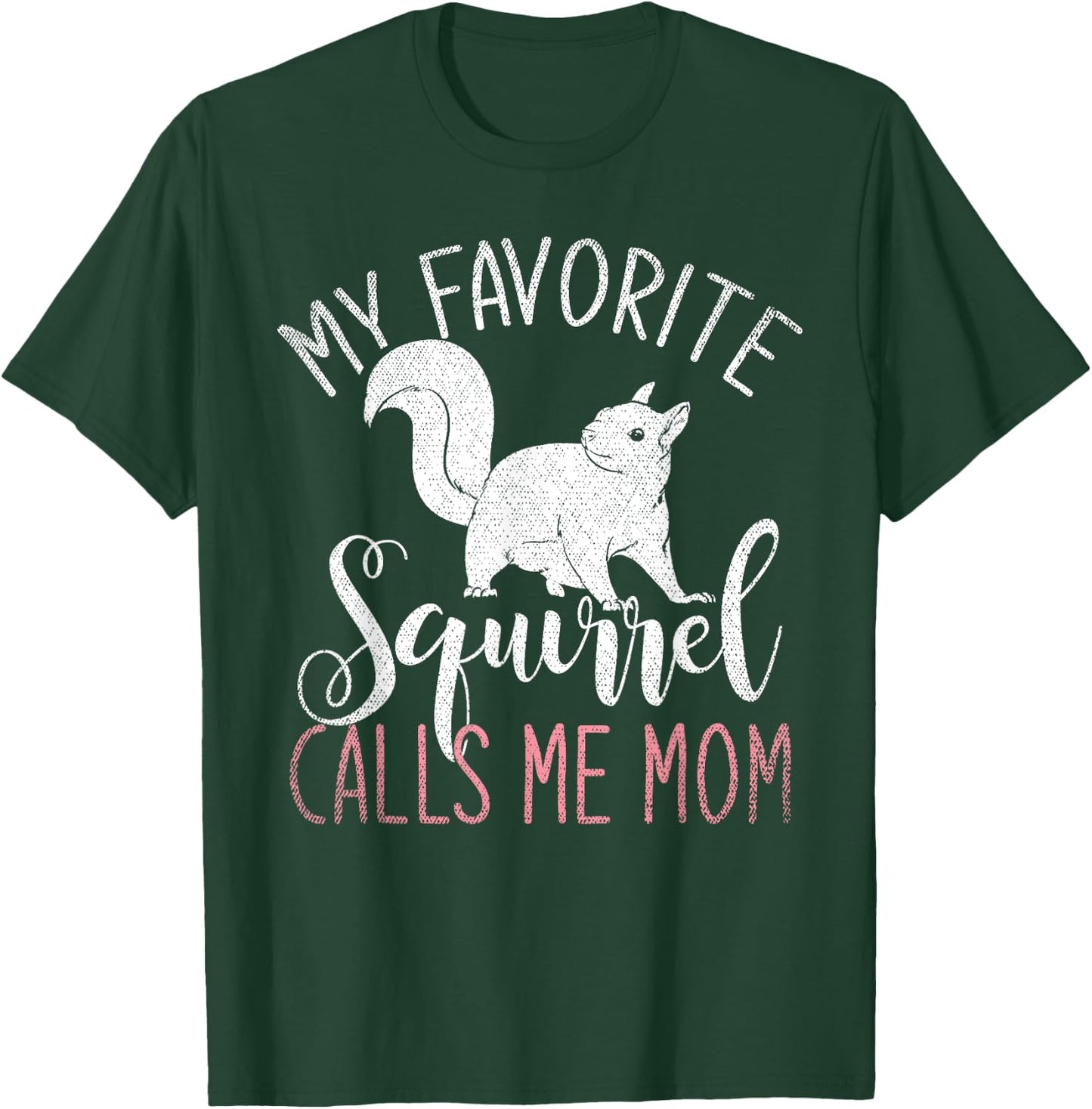 Animal Lover My Favorite Squirrel Calls Me Mom Squirrel T-Shirt - T-Shirt | Forest