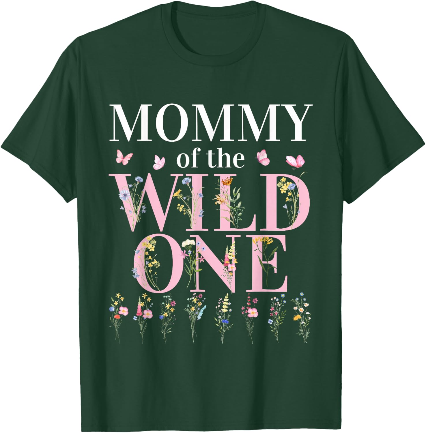 Mommy Wild One Wildflower 1st Birthday Girl Family Party T-Shirt - T-Shirt | Forest