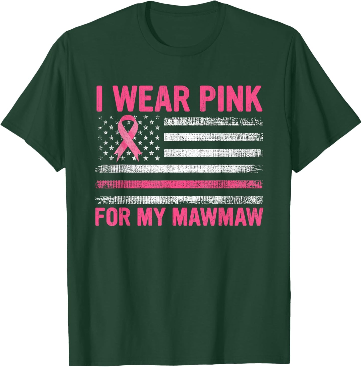 I Wear Pink For My Mawmaw Breast Cancer Awareness Support T-Shirt - T-Shirt | Forest