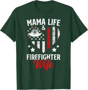Mama Life Firefighter Wife Fire Wife of A Fireman Wife T-Shirt - T-Shirt | Forest