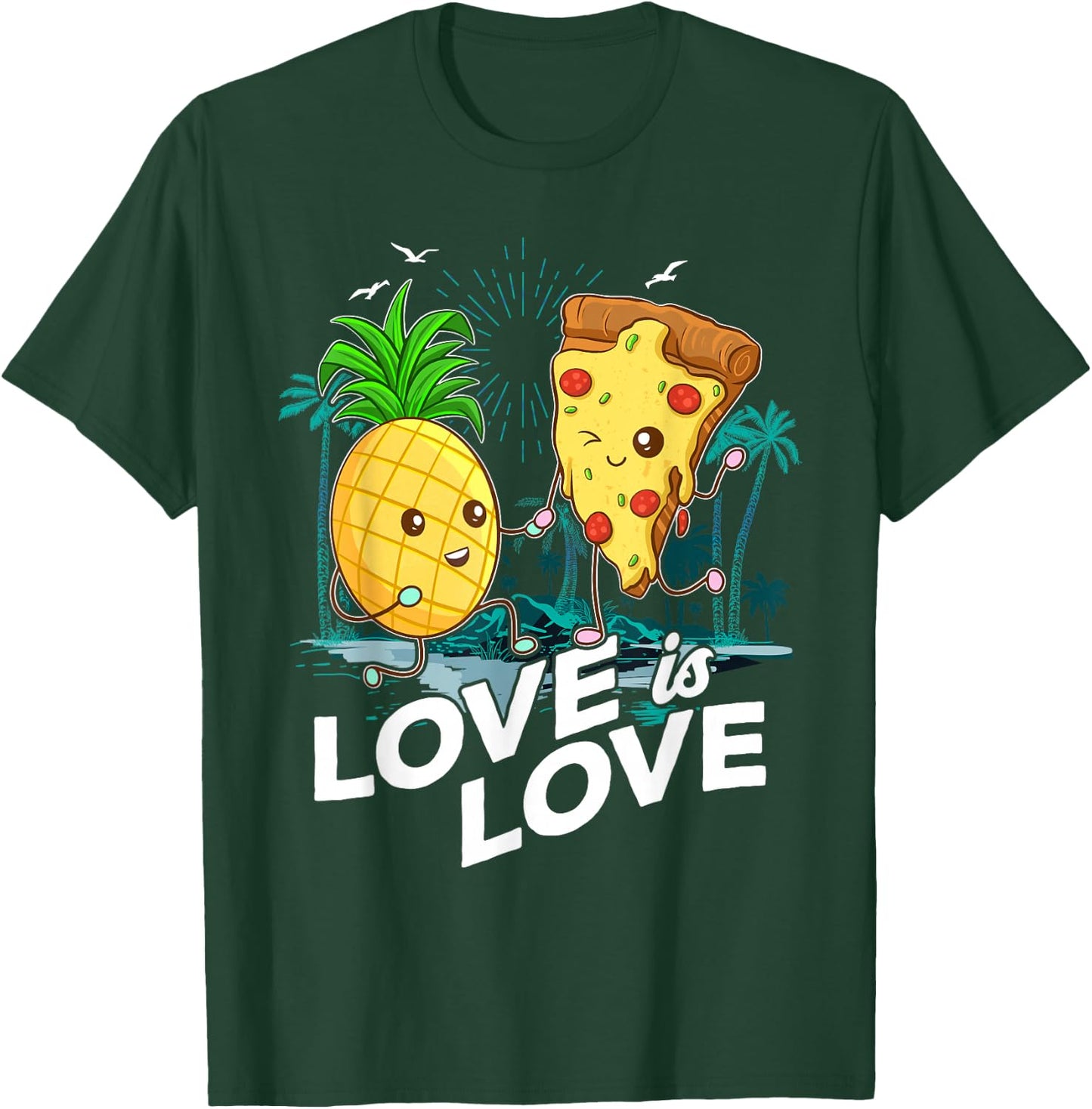 Love Is Love Shirt Funny Pineapple Pizza Lover Puns Hawaii T-Shirt - T-Shirt | Forest