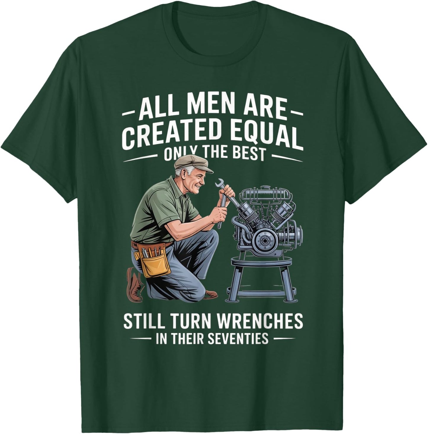 Funny Mechanic Seventies Birthday Still Turning Wrenches T-Shirt - T-Shirt | Forest