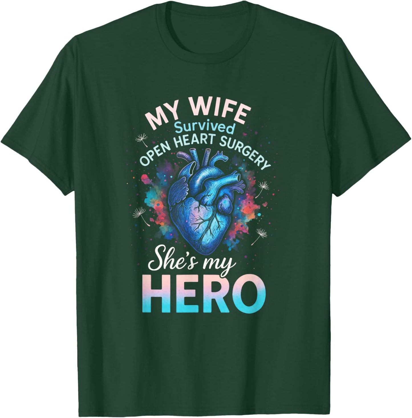 My Wife Survived Open Heart Surgery - Survivor Hero Art T-Shirt - T-Shirt | Forest