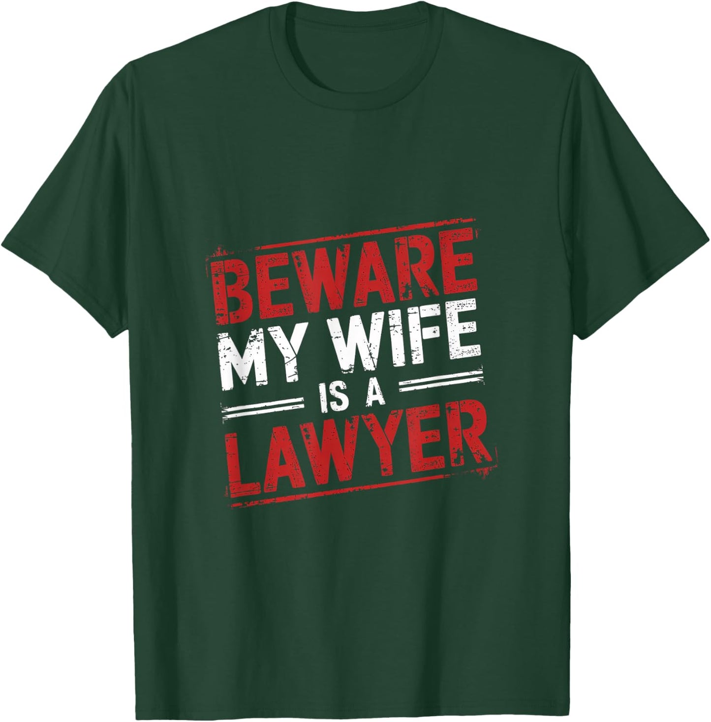 Beware My Wife Is A Lawyer Legal Attorney Husband T-Shirt - T-Shirt | Forest