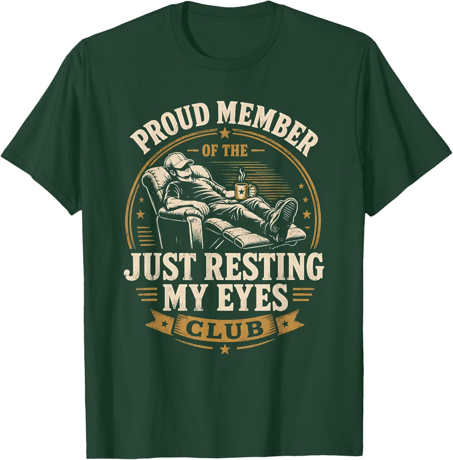 Funny Proud Member of Just Resting My Eyes Club T-Shirt - T-Shirt | Forest