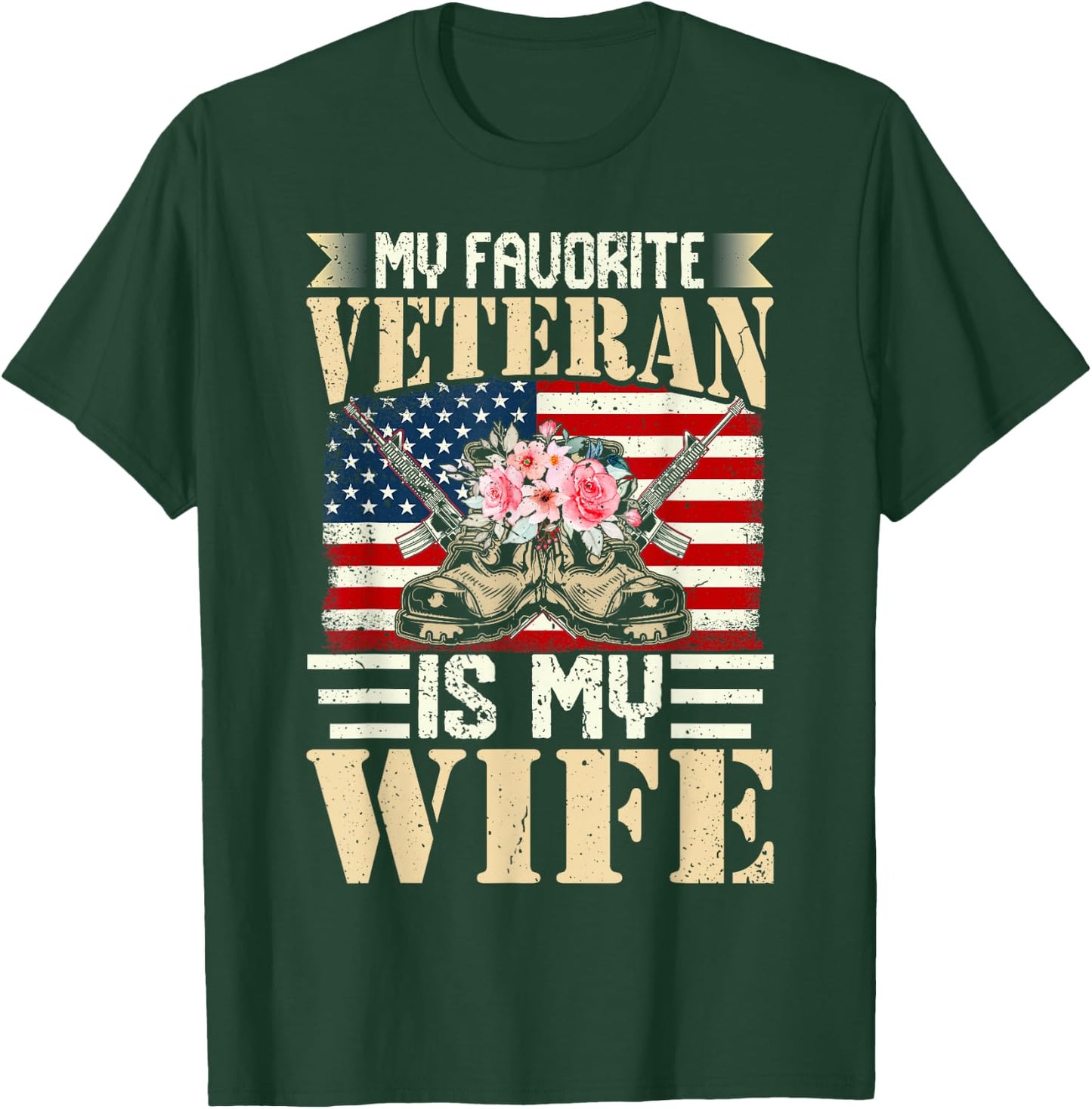 My Favorite Veteran Is My Wife US Military Soldier T-Shirt - T-Shirt | Forest
