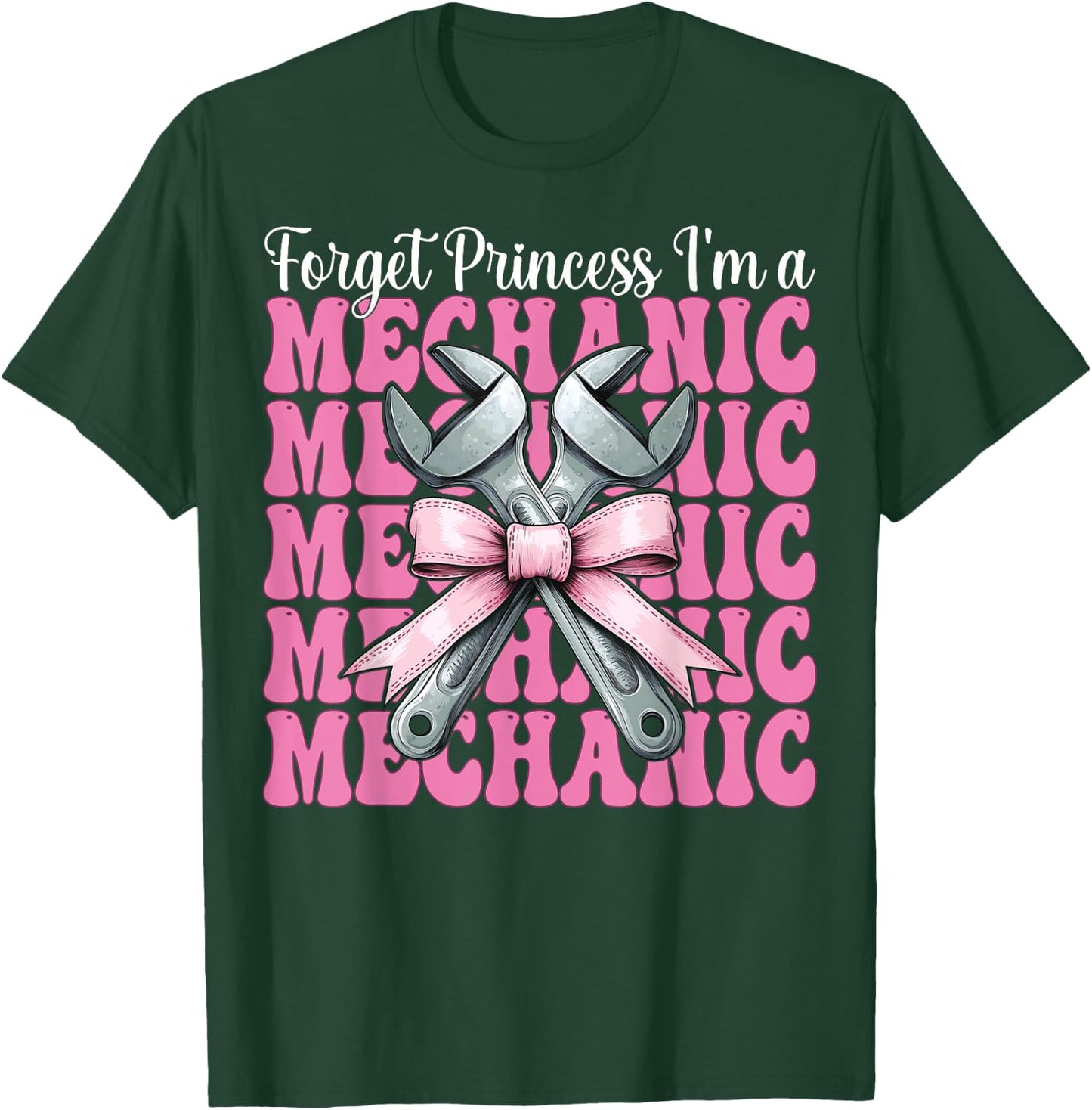 Forget Princess I'm A Mechanic Car Mechanic Girl Wrench Mom T-Shirt - T-Shirt | Forest