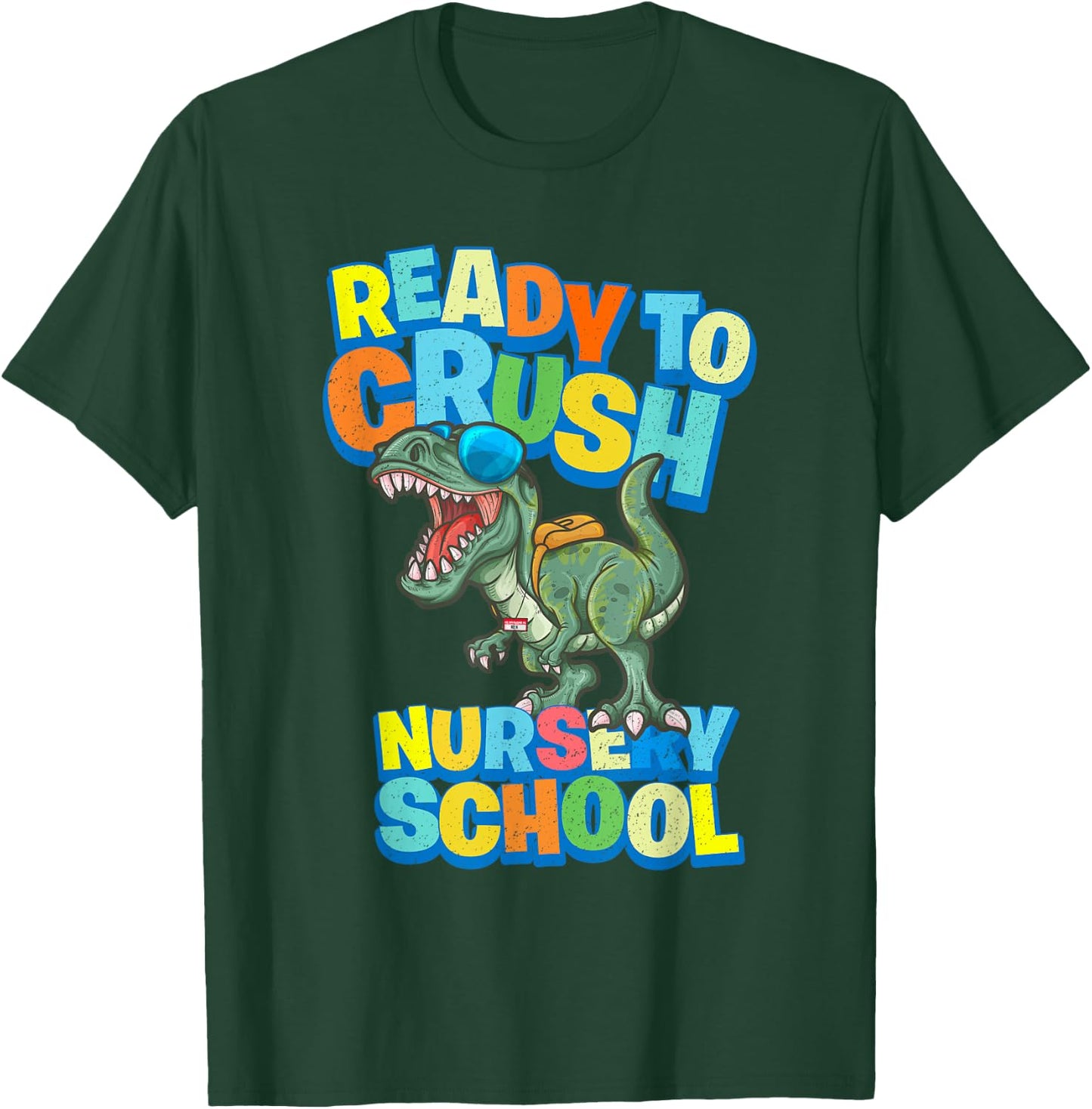Ready to Crush First Day of Nursery School Dinosaur T Rex T-Shirt - T-Shirt | Forest