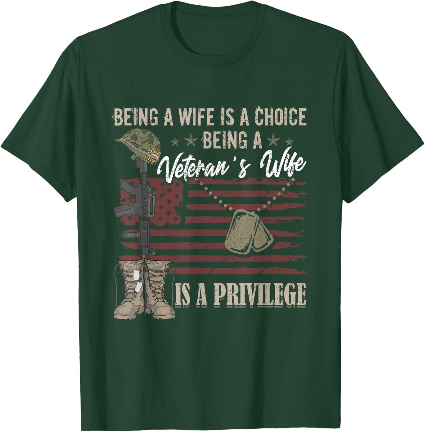 Being A Wife Is A Choice Being A Veteran's Wife Is Privilege T-Shirt - T-Shirt | Forest