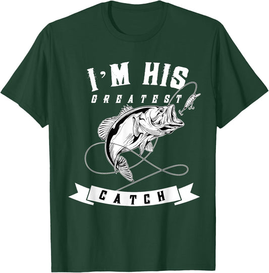 I'm His Greatest Catch Fisherman Funny Fishing Couples Gift T-Shirt - T-Shirt | Forest