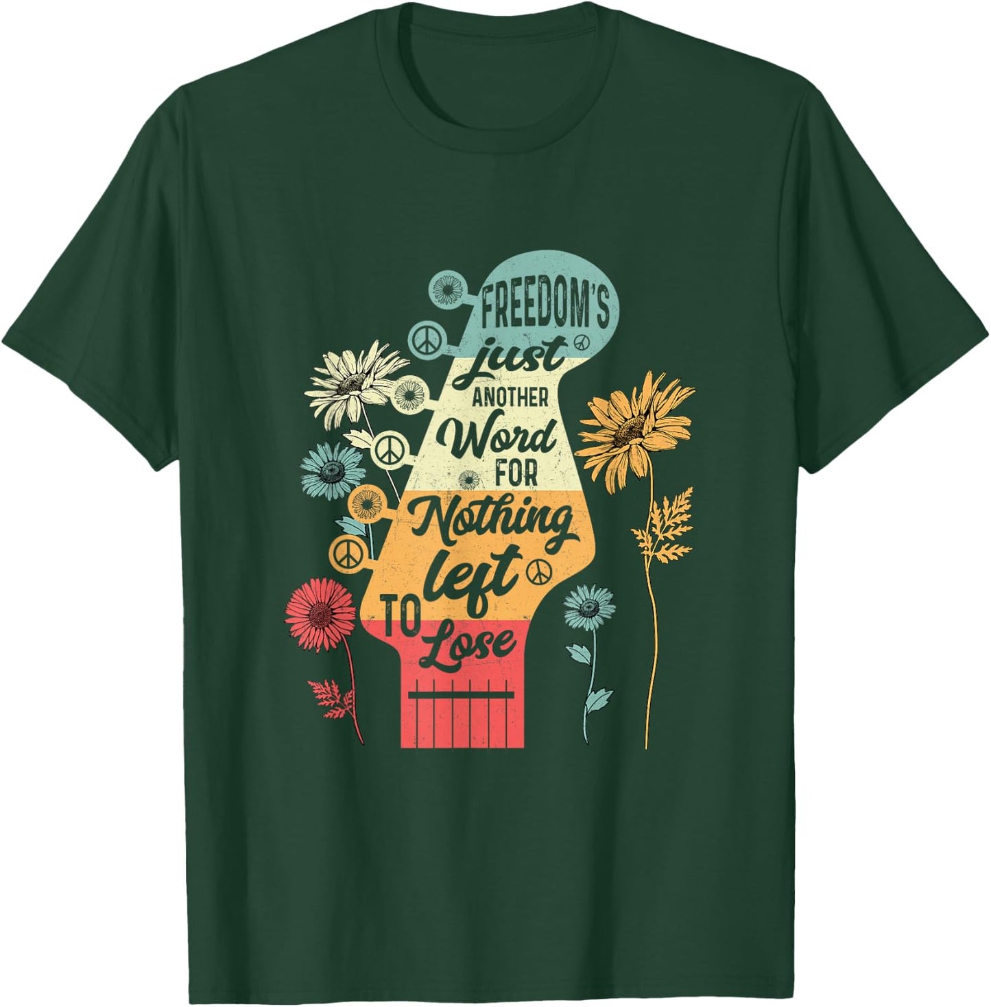 Freedom's Just Another Word for Nothing Left to Lose T-Shirt - T-Shirt | Forest