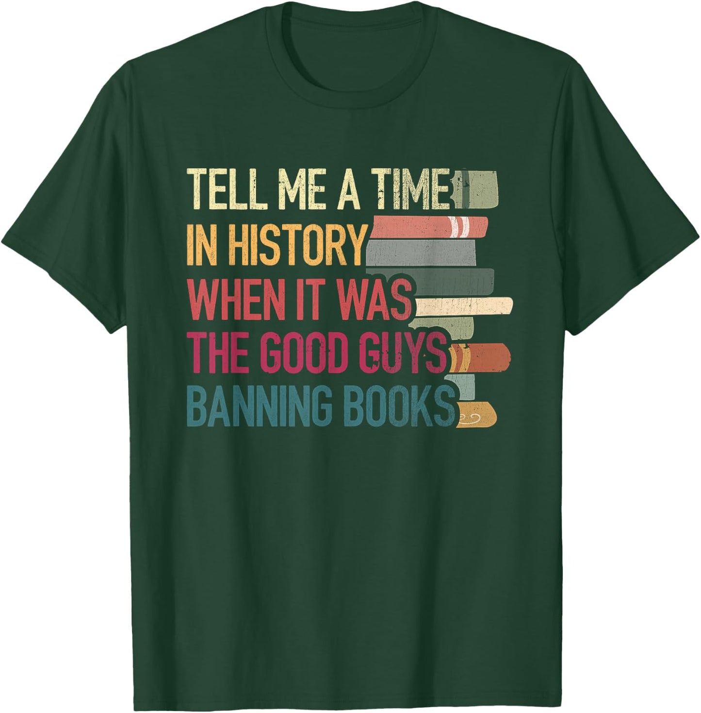 Time-In History When It Was Good Guys Banned Book Sayings T-Shirt - T-Shirt | Forest