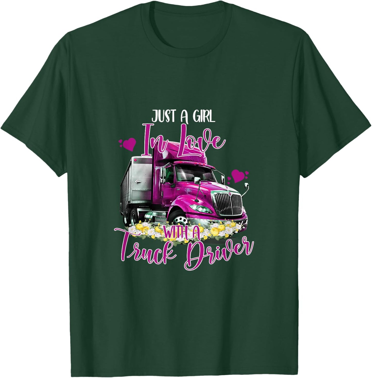 Just A Girl In Love With A Truck Driver Trucker Girlfriend T-Shirt - T-Shirt | Forest