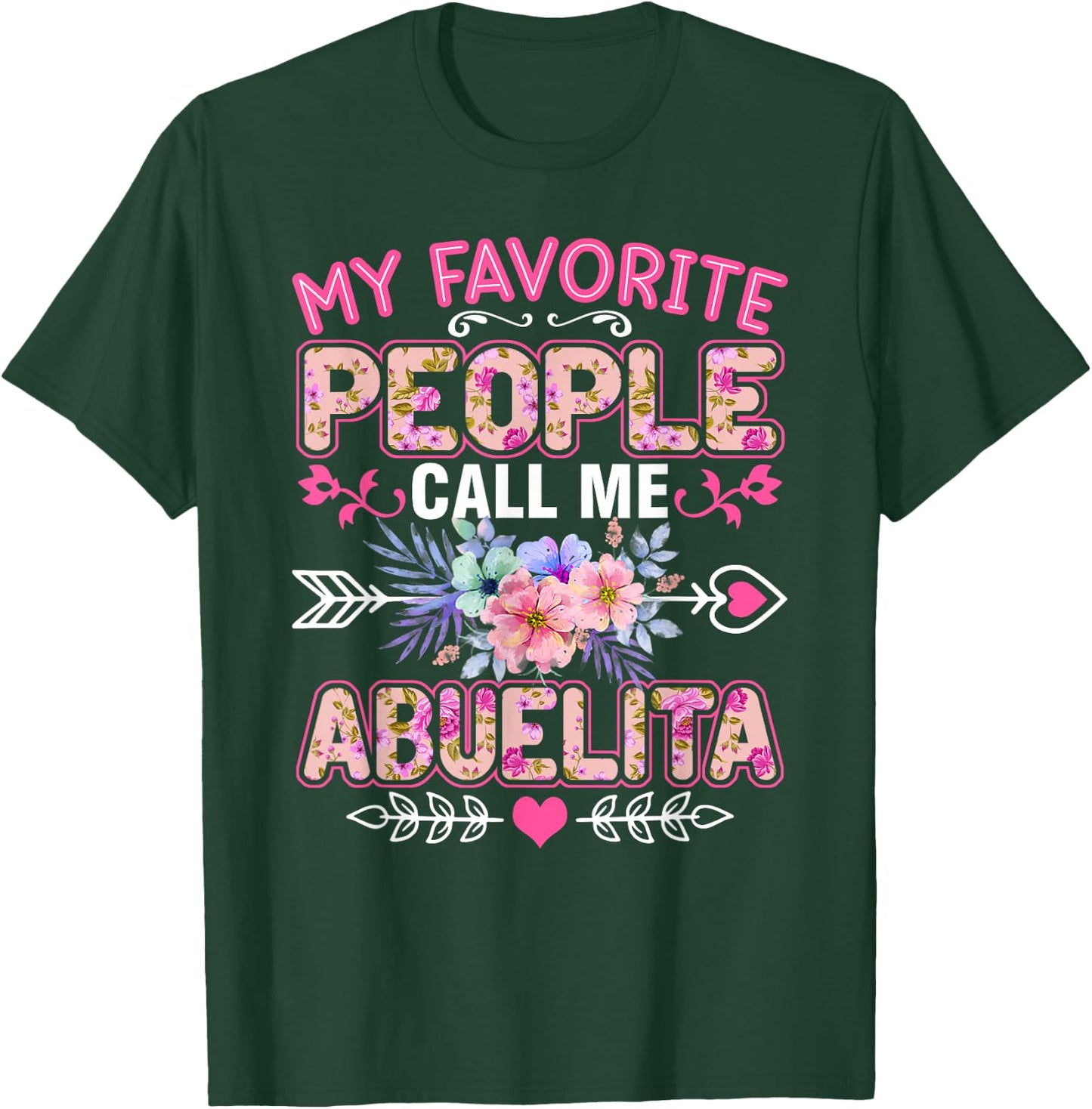My Favorite People Call Me Abuelita Shirt Funny Mother's Day T-Shirt - T-Shirt | Forest
