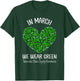 Heart March We Wear Green Traumatic Brain Injury Awareness T-Shirt - T-Shirt | Forest