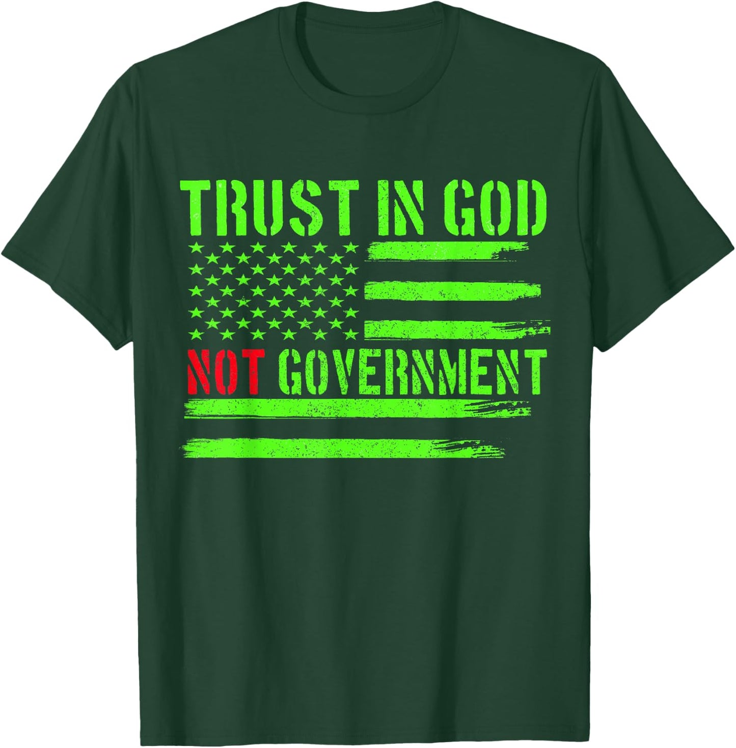 Trust In God Not Government Trust In God Funny Distressed T-Shirt - T-Shirt | Forest