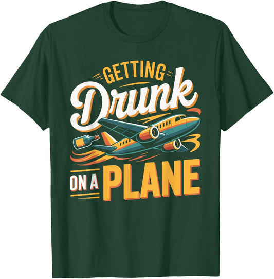 Getting Drunk On a Plane Shirt Funny Airplane Shirt Plane T-Shirt - T-Shirt | Forest