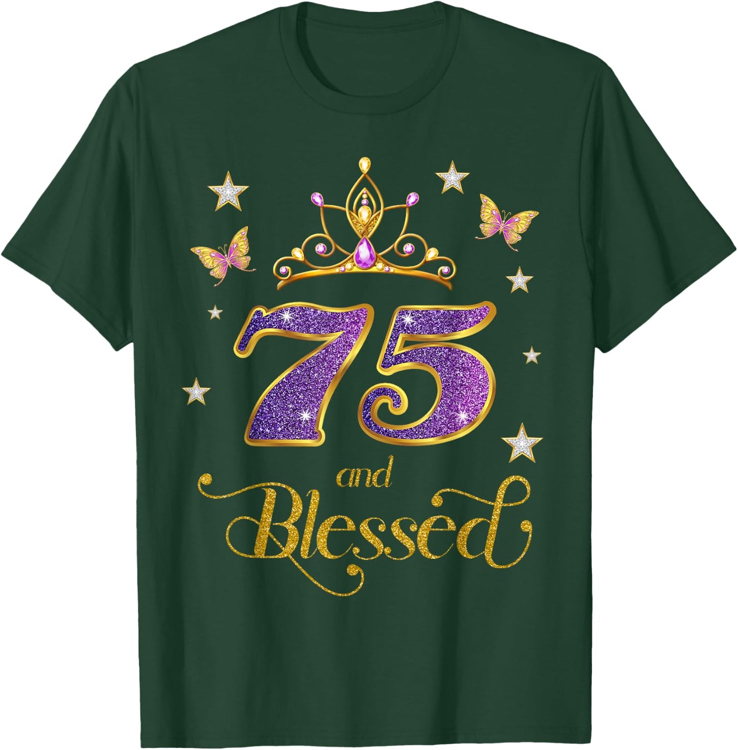 75 and Blessed 75 Years Old Birthday 75th Birthday T-Shirt - T-Shirt | Forest
