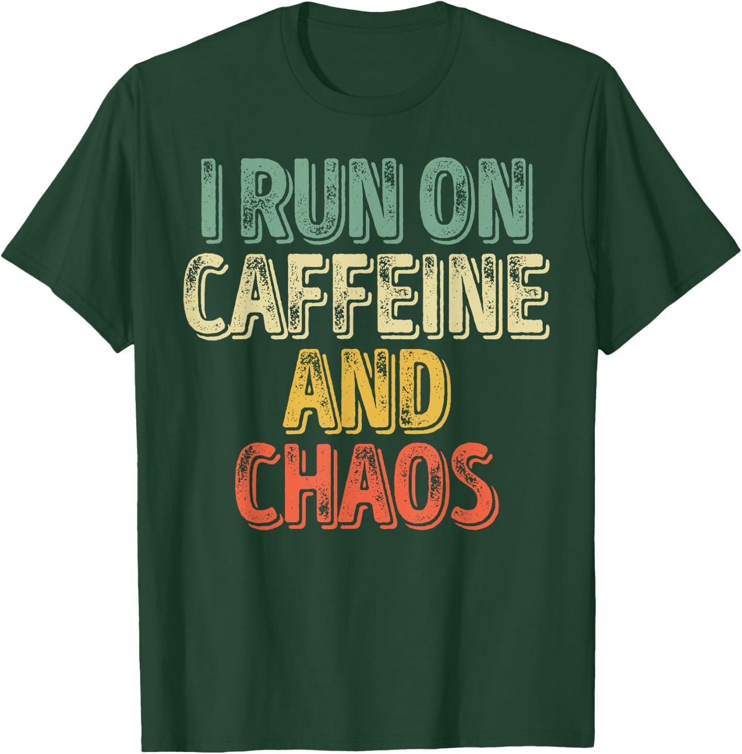 Funny Coffee Lover Shirt I Run On Caffeine And Chaos T-Shirt - T-Shirt | Forest